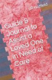 Guide & Journal to Assist a Loved One in Need of Care (eBook, ePUB)