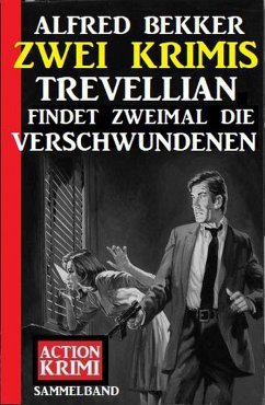 Trevellian findet zweimal die Verschwundenen: Zwei Krimis (eBook, ePUB) - Bekker, Alfred