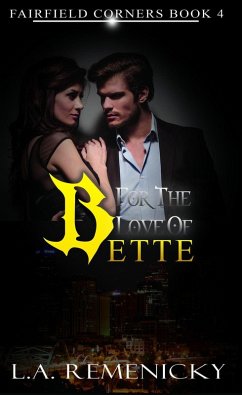 For The Love Of Bette (Fairfield Corners, #4) (eBook, ePUB) Cover For The Love Of Bette (Fairfield Corners, #4) (eBook, ePUB)