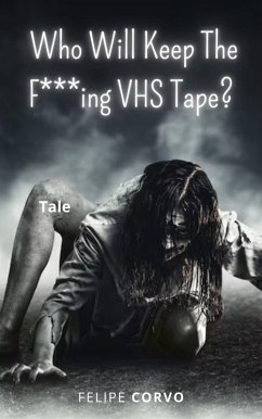 Who Will Keep The F***ing VHS Tape? (eBook, ePUB) Cover Who Will Keep The F***ing VHS Tape? (eBook, ePUB)