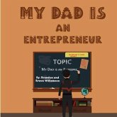 My Dad Is An Entrepreneur (2022) (eBook, ePUB)