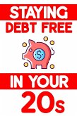 Staying Debt-Free in Your 20s: Avoid Illusions of Independence (MFI Series1, #187) (eBook, ePUB)