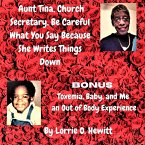 Aunt Tina, Church Secretary, Be Careful What You Say Because She Writes Things Down Bonus Toxemia, Baby, and Me an Out of Body Experience (eBook, ePUB)