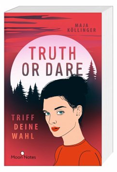 Truth or Dare. Triff deine Wahl (Mängelexemplar) - Köllinger, Maja