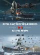 Royal Navy torpedo-bombers vs Axis... - Bild 1