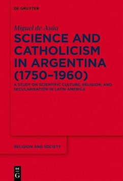 Science and Catholicism in Argentina (1750-1960) (eBook, PDF) - de Asúa, Miguel