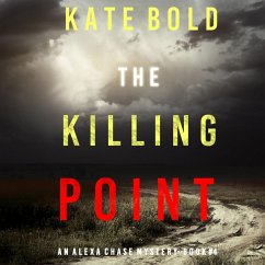 The Killing Point (An Alexa Chase Suspense Thriller—Book 4) (MP3-Download) - Bold, Kate