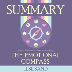 Summary – The Emotional Compass: How to Think Better about Your Feelings (MP3-Download) - Green, Ivi