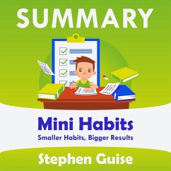 Summary – Mini Habits: Smaller Habits, Bigger Results (MP3-Download) - Green, Ivi