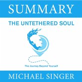 Summary – The Untethered Soul. The Journey Beyond Yourself (MP3-Download)