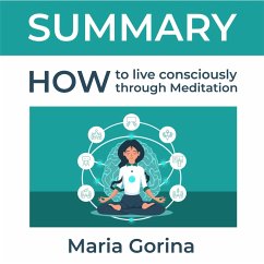 Summary – How to Live Mindfully with the Help of Meditation (MP3-Download) - Green, Ivi