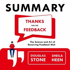 Summary – Thanks for the Feedback: The Science and Art of Receiving Feedback Well (MP3-Download) - Green, Ivi