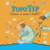 Topo Tip. Aiuto ci sono i bulli! (MP3-Download)