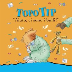 Topo Tip. Aiuto ci sono i bulli! (MP3-Download) - Casalis Anna