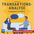 Basiswissen Psychologie: Transaktionsanalyse kompakt erklärt (MP3-Download)