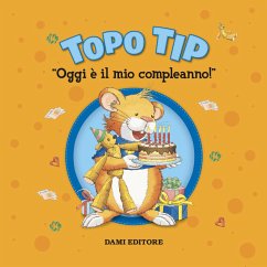 Topo Tip. Oggi è il mio compleanno! (MP3-Download) - Casalis Anna