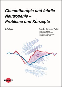 Chemotherapie und febrile Neutropenie - Probleme und Konzepte - Waller, Cornelius