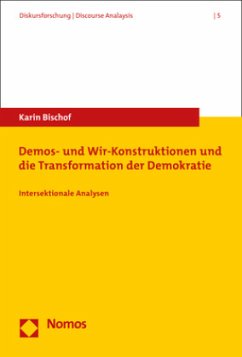 Demos- und Wir-Konstruktionen und die Transformation der Demokratie - Bischof, Karin