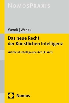 Das neue Recht der Künstlichen Intelligenz - Wendt, Janine;Wendt, Domenik H.