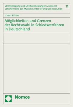Möglichkeiten und Grenzen der Rechtswahl in Schiedsverfahren in Deutschland - Krämer, Lorenz