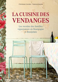 La cuisine des vendanges - Leesker, Christiane;Jansen, Vanessa