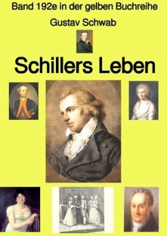 Schillers Leben - Band 192e in der gelben Buchreihe - bei Jürgen Ruszkowski - Schwab, Gustav