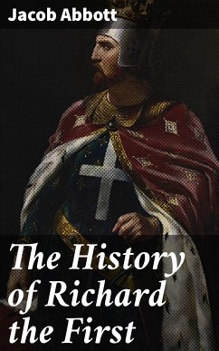 The History of Richard the First (eBook, ePUB) - Abbott, Jacob