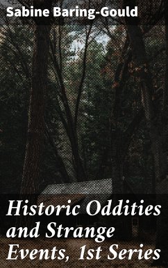 Historic Oddities and Strange Events, 1st Series (eBook, ePUB) - Baring-Gould, Sabine