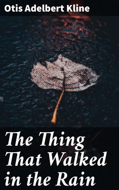The Thing That Walked in the Rain (eBook, ePUB) - Kline, Otis Adelbert