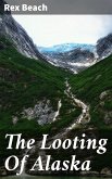 The Looting Of Alaska (eBook, ePUB)