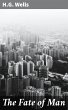 The Fate of Man (eBook, ePUB) - Bild 1