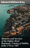 Memoirs and Services of the Eighty-third Regiment, County of Dublin, from 1793 to 1907 (eBook, ePUB)