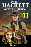 ¿Die Verdammten des Südens: Pete Hackett Western Edition 41 (eBook, ePUB)