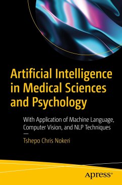 Artificial Intelligence in Medical Sciences and Psychology (eBook, PDF) - Nokeri, Tshepo Chris