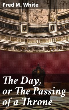 The Day, or The Passing of a Throne (eBook, ePUB) Cover The Day, or The Passing of a Throne (eBook, ePUB)