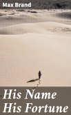 His Name His Fortune (eBook, ePUB)