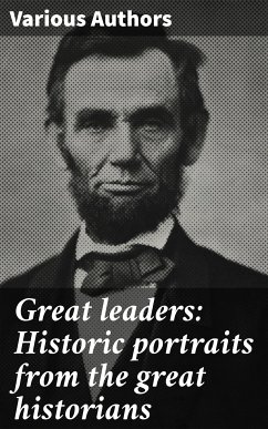 Great leaders: Historic portraits from the great historians (eBook, ePUB) - Authors, Various