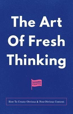 The Art Of Fresh Thinking (eBook, ePUB) The Art Of Fresh Thinking (eBook, ePUB)