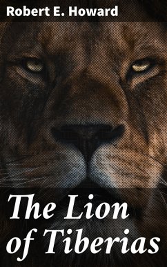 The Lion of Tiberias (eBook, ePUB) - Howard, Robert E.