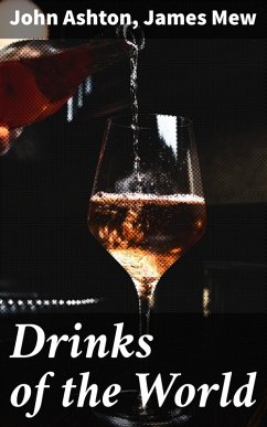 Drinks of the World (eBook, ePUB) - Ashton, John; Mew, James