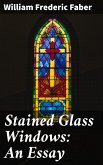 Stained Glass Windows: An Essay (eBook, ePUB)