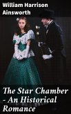 The Star Chamber - An Historical Romance (eBook, ePUB)