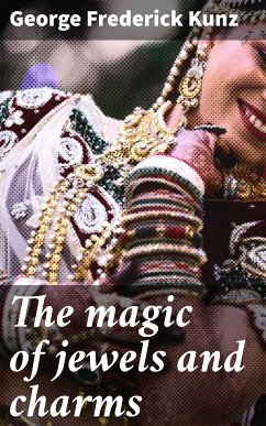 The magic of jewels and charms (eBook, ePUB) - Kunz, George Frederick