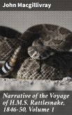 Narrative of the Voyage of H.M.S. Rattlesnake, 1846-50, Volume 1 (eBook, ePUB)