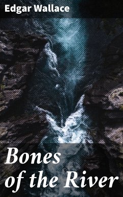 Bones of the River (eBook, ePUB) - Wallace, Edgar