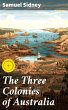 The Three Colonies of Australia (eBook,... - Bild 1