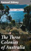 The Three Colonies of Australia (eBook, ePUB)
