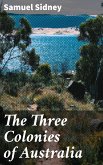 The Three Colonies of Australia (eBook, ePUB)