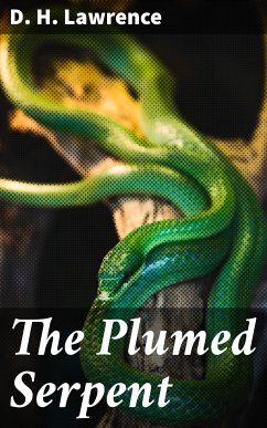 The Plumed Serpent (eBook, ePUB) - Lawrence, D. H.