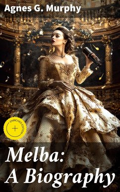 Melba: A Biography (eBook, ePUB) - Murphy, Agnes G.